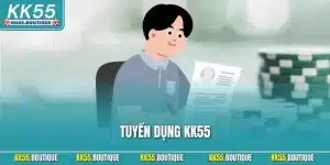 Tuyển Dụng KK55 | Nghề Nghiệp Ổn Định, Chuyên Nghiệp 2025